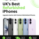 Best Refurbished iPhones UK from Refurby – Premium Apple devices with 12-month warranty and fast UK delivery